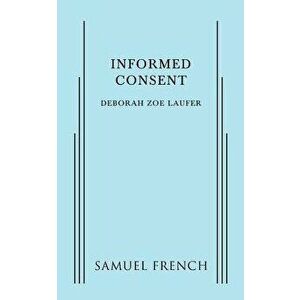Informed Consent, Paperback - Deborah Zoe Laufer imagine