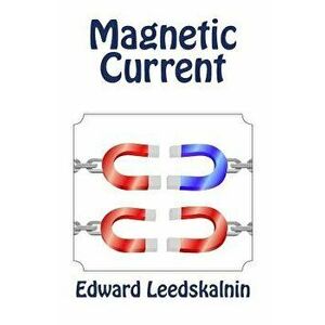 Magnetic Current, Paperback - Edward Leedskalnin imagine