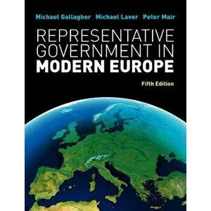 Representative Government in Modern Europe, Paperback - Michael Gallagher imagine