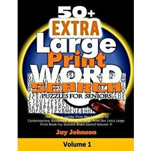 50+ Extra Large Print Word Search Puzzles for Seniors: The Unique Jumbo Print Word Search of Contemporary Dictionary Words in Large Print (an Extra La imagine