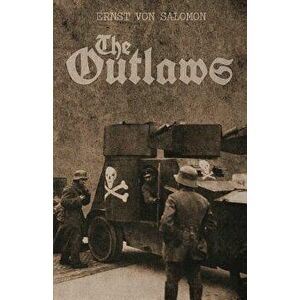The Outlaws, Paperback - Ernst Von Salomon imagine