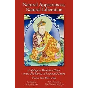 Natural Appearances, Natural Liberation, Paperback - Shek-Wing Tam imagine