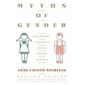 Myths of Gender: Biological Theories about Women and Men, Revised Edition, Paperback - Anne Fausto-Sterling imagine