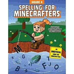 Spelling for Minecrafters: Grade 4, Paperback - Sky Pony Press imagine