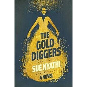 The GoldDiggers, Paperback - Sue Nyathi imagine