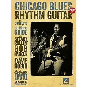 Chicago Blues Rhythm Guitar: The Complete Definitive Guide [With CD/DVD] - Dave Rubin imagine