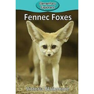 Fennec Foxes, Paperback - Victoria Blakemore imagine