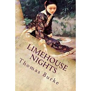 Limehouse Nights, Paperback - Thomas Burke imagine