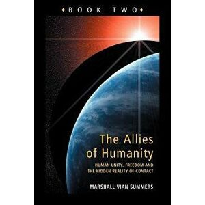 Allies of Humanity Book Two, Paperback - Marshall Vian Summers imagine