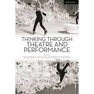 Thinking Through Theatre and Performance, Paperback - Adrian Kear imagine