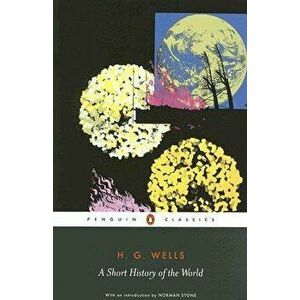 A Short History of the World, Paperback - H. G. Wells imagine
