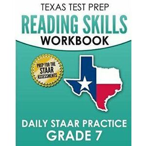 Texas Test Prep Reading Skills Workbook Daily Staar Practice Grade 7: Preparation for the Staar Reading Tests, Paperback - T. Hawas imagine