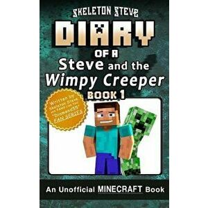 Diary of Minecraft Steve and the Wimpy Creeper - Book 1: Unofficial Minecraft Books for Kids, Teens, & Nerds - Adventure Fan Fiction Diary Series, Pap imagine