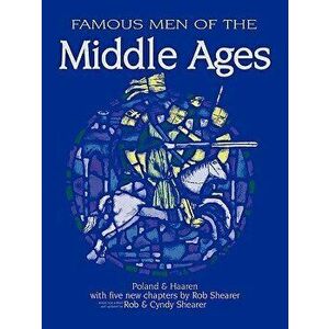 Famous Men of the Middle Ages, Paperback - John H. Haaren imagine