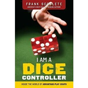 I Am a Dice Controller, Paperback - Frank Scoblete imagine