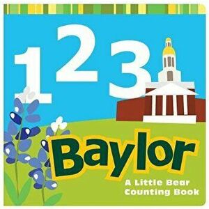 1, 2, 3 Baylor: A Little Bear Counting Book, Hardcover - Matt Wiede imagine