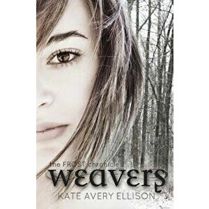 Weavers, Paperback - Kate Avery Ellison imagine