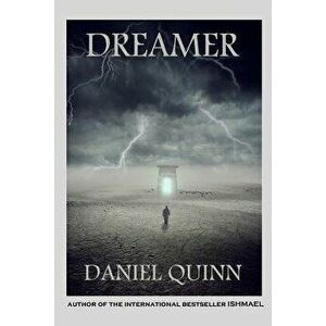 Dreamer, Paperback - Daniel Quinn imagine