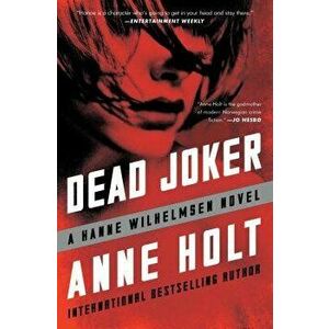 Dead Joker: Hanne Wilhelmsen Book Five, Paperback - Anne Holt imagine