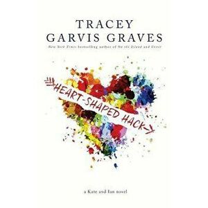 Heart-Shaped Hack, Paperback - Tracey Garvis Graves imagine