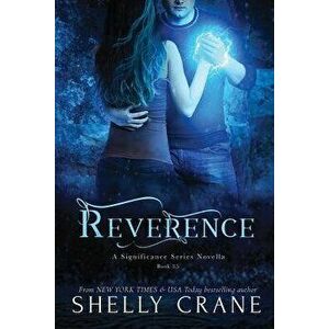 Reverence: A Significance Series Novella, Paperback - Shelly Crane imagine