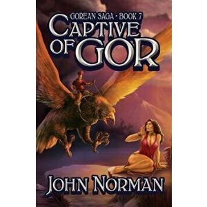 Captive of Gor, Paperback - John Norman imagine