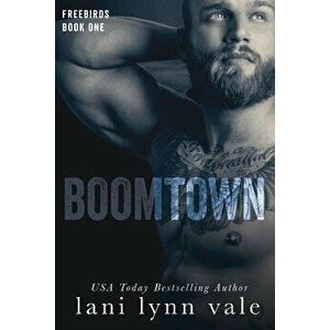 Boomtown, Paperback - Lani Lynn Vale imagine