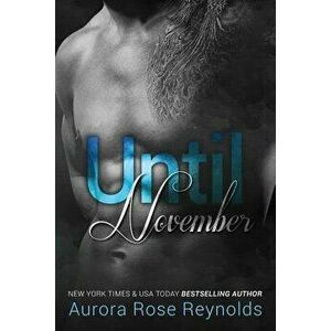 Until November, Paperback - Aurora Rose Reynolds imagine