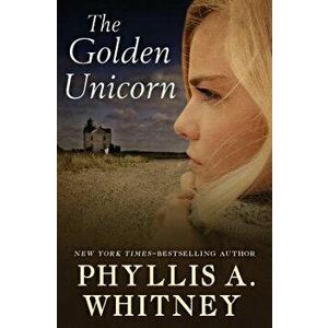The Golden Unicorn, Paperback - Phyllis a. Whitney imagine