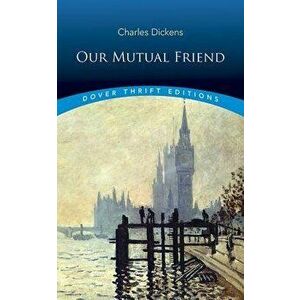 Our Mutual Friend, Paperback - Charles Dickens imagine