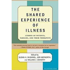 The Shared Experience of Illness, Paperback - Susan McDaniel imagine