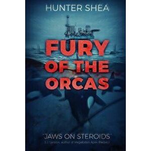 Fury of the Orcas, Paperback - Hunter Shea imagine