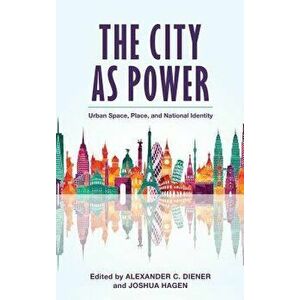 The City as Power, Paperback - Alexander C. Diener imagine