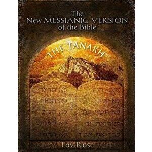 The New Messianic Version of the Bible: The Tanach (the Old Testament), Paperback - Tov Rose imagine