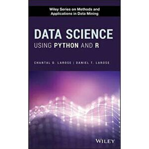 Data Science Using Python and R, Hardcover - Chantal D. Larose imagine