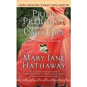 Pride, Prejudice and Cheese Grits, Paperback - Mary Jane Hathaway imagine