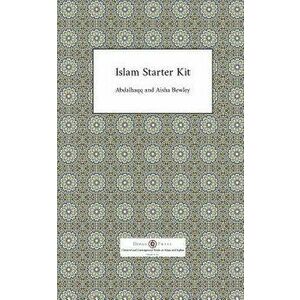 Islam Starter Kit, Paperback - Abdalhaqq Bewley imagine