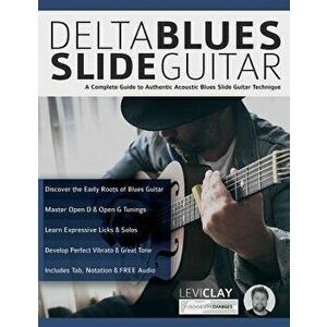 Delta Blues Slide Guitar, Paperback - Levi Clay imagine