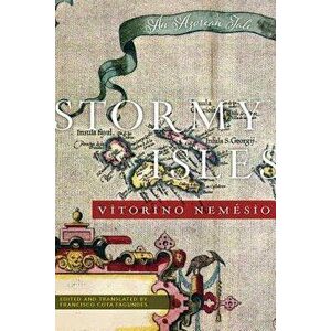 Stormy Isles: An Azorean Tale, Paperback - Vitorino Nemesio imagine