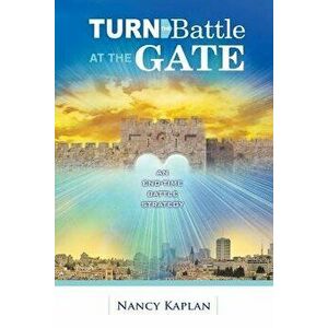 Turn the Battle at the Gate, Paperback - Nancy Kaplan imagine