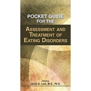 Pocket Guide for the Assessment and Treatment of Eating Disorders, Paperback - James Lock imagine
