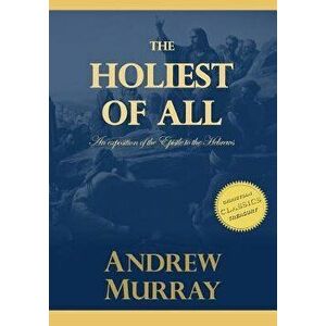 The Holiest of All, Paperback - Andrew Murray imagine