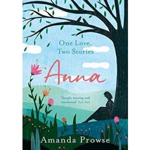 Anna: One Love, Two Stories, Paperback - Amanda Prowse imagine