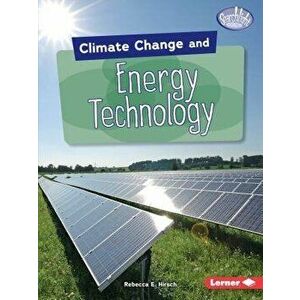 Climate Change and Energy Technology, Paperback - Rebecca E. Hirsch imagine