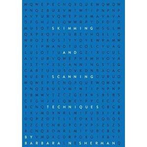 Skimming and Scanning Techniques, Paperback - Barbara N. Sherman imagine