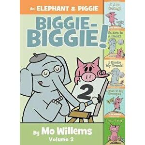 An Elephant & Piggie Biggie Volume 2!, Hardcover - Mo Willems imagine