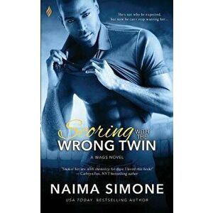 Scoring with the Wrong Twin, Paperback - Naima Simone imagine