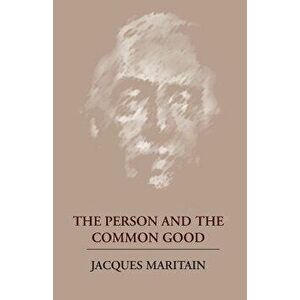 The Person and the Common Good, Paperback - Jacques Maritain imagine
