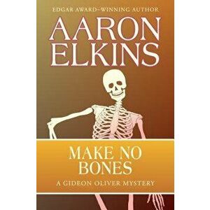 Make No Bones, Paperback - Aaron Elkins imagine