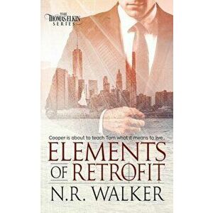 Elements of Retrofit, Paperback - N. R. Walker imagine